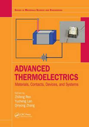 Advanced Thermoelectrics: Materials, Contacts, Devices, and Systems de Zhifeng Ren