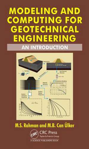 Modeling and Computing for Geotechnical Engineering: An Introduction de M.S. Rahman