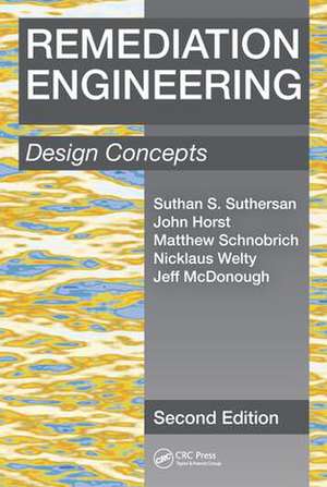 Remediation Engineering: Design Concepts, Second Edition de Suthan S. Suthersan