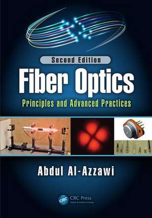 Fiber Optics: Principles and Advanced Practices, Second Edition de Abdul Al-Azzawi