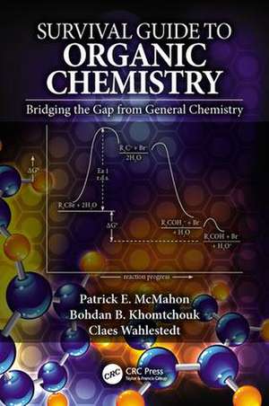 Survival Guide to Organic Chemistry: Bridging the Gap from General Chemistry de Patrick E. McMahon