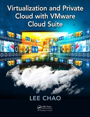 Virtualization and Private Cloud with VMware Cloud Suite de Lee Chao