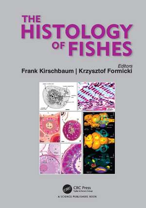 The Histology of Fishes de Krzysztof Formicki