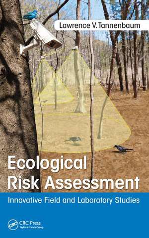 Ecological Risk Assessment: Innovative Field and Laboratory Studies de Lawrence V. Tannenbaum