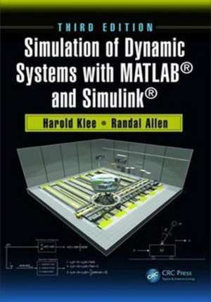 Simulation of Dynamic Systems with MATLAB® and Simulink® de Harold Klee