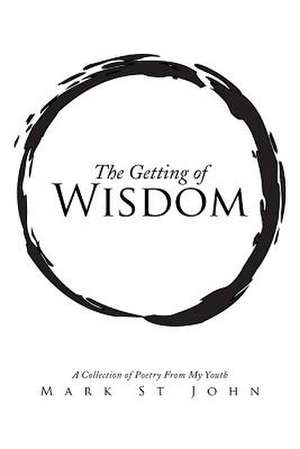 The Getting of Wisdom de Mark St John