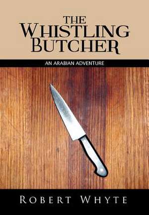 The Whistling Butcher de Robert Whyte