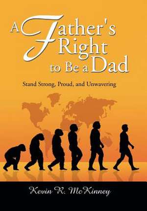 A Father's Right to Be a Dad de Kevin McKinney