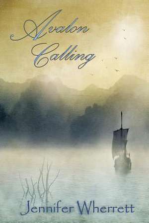 Avalon Calling de Jennifer Wherrett