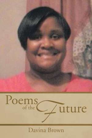 Poems of the Future de Davina Brown