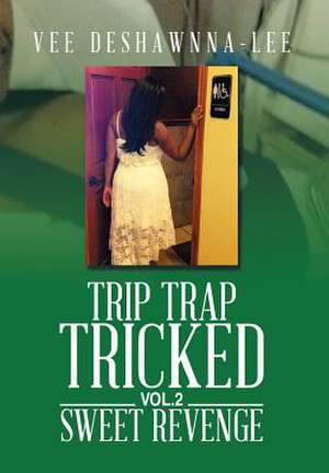 Trip Trap Tricked Vol.2 de Vee Deshawnna-Lee