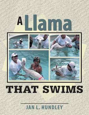 A Llama That Swims de Jan L. Hundley