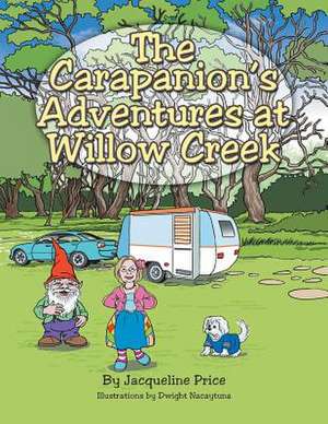 The Carapanion's Adventures at Willow Creek de Jacqueline Price