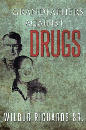 Grandfathers Against Drugs de Wilbur Richards Sr