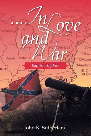 ...in Love and War de John K. Sutherland