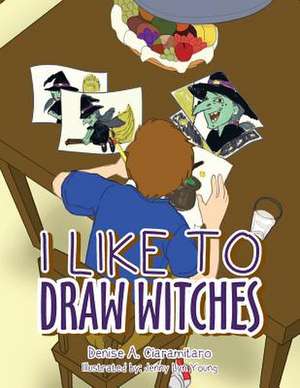 I Like to Draw Witches de Denise a. Ciaramitaro