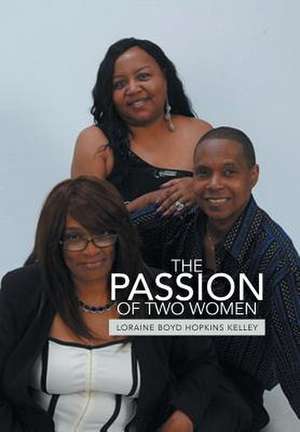 The Passion of Two Women de Loraine Boyd Hopkins Kelley