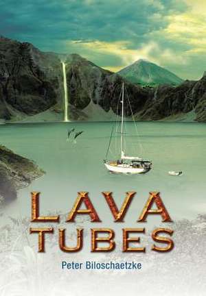 Lava Tubes de Peter Biloschaetzke