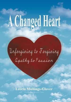 A Changed Heart de Leecia Mullings-Glover