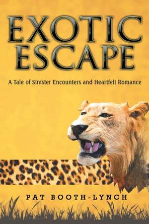 Exotic Escape de Pat Booth-Lynch