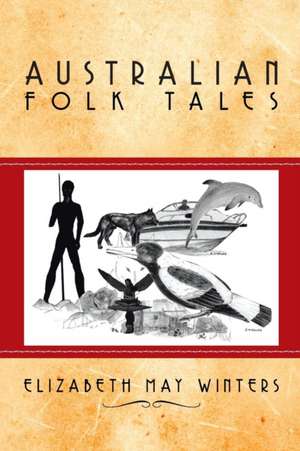 Australian Folk Tales de Elizabeth May Winters