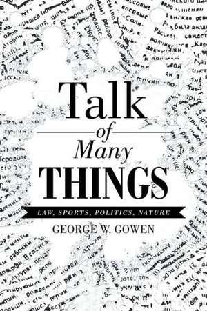 Talk of Many Things de George W. Gowen