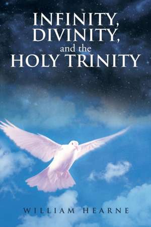 Infinity, Divinity, and the Holy Trinity de William Hearne