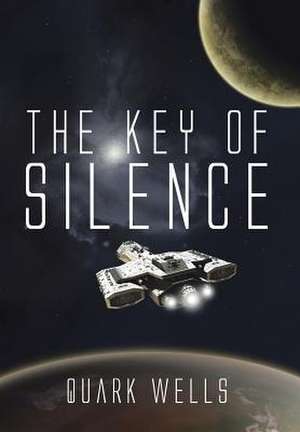 The Key of Silence de Quark Wells