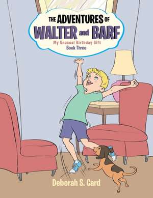 The Adventures of Walter and Barf de Deborah Card