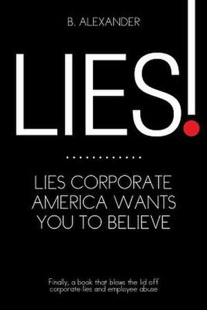 Lies! de B. Alexander