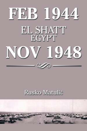 Feb 1944 El Shatt Egypt Nov 1948 de Rusko Matuli