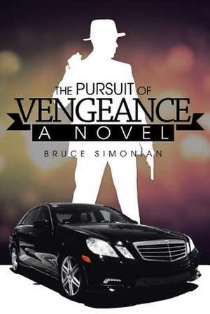 The Pursuit of Vengeance de Bruce Simonian