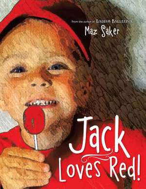 Jack Loves Red! de Maz Saker