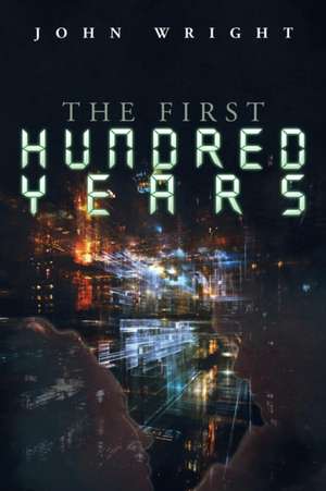 The First Hundred Years de John Wright