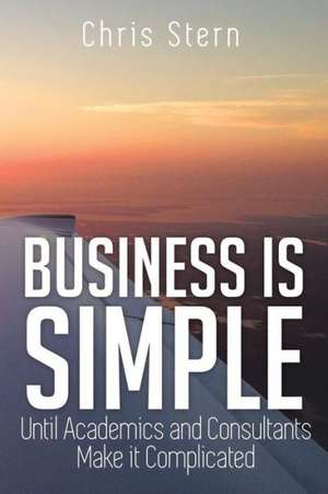 Business Is Simple de Chris Stern