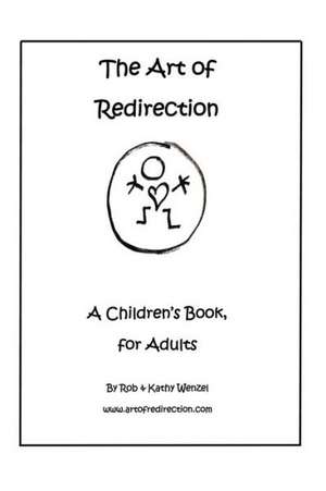 The Art of Redirection de Rob &. Kathy Wenzel