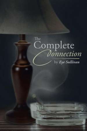 The Complete Connection de Eye Sullivan