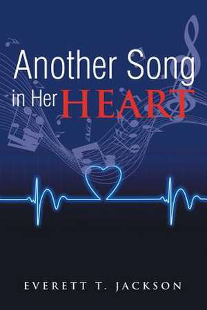 Another Song in Her Heart de Everett T. Jackson