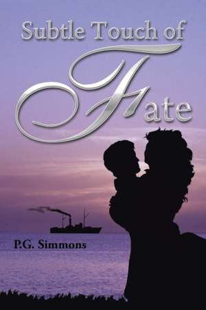 Subtle Touch of Fate de P. G. Simmons