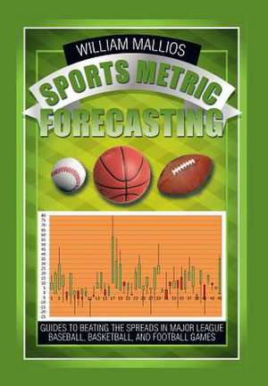 Sports Metric Forecasting de William Mallios