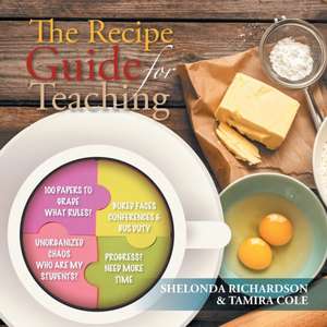 The Recipe Guide for Teaching de Shelonda Richardson