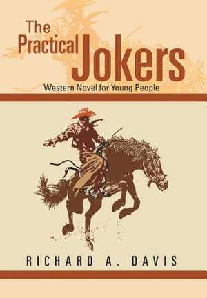 The Practical Jokers de Richard a. Davis