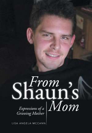 From Shaun's Mom de Lisa Angela McCann