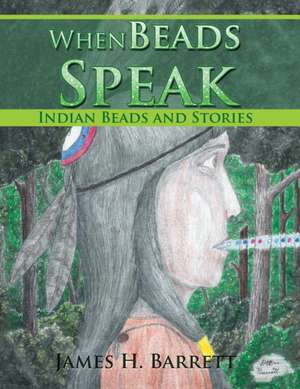 When Beads Speak de James H. Barrett