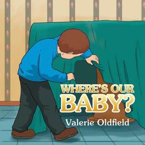 Where's Our Baby? de Valerie Oldfield