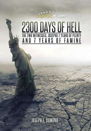 2300 Days of Hell de Joseph F. Dumond