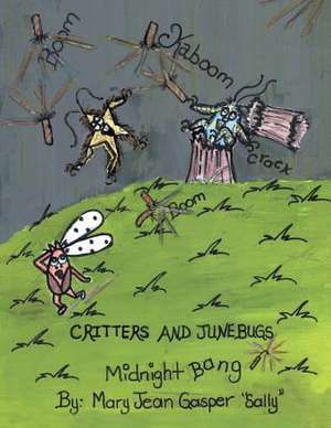 Critters and Junebugs de Mary Jean Sally Gasper