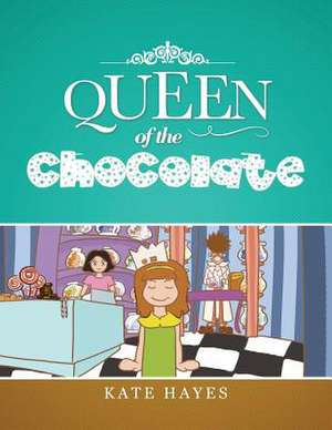 Queen of the Chocolate de Kate Hayes