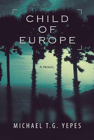 Child of Europe de Michael T. G. Yepes