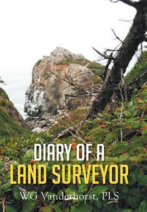 Diary of a Land Surveyor de Wg Vanderhorst Pls